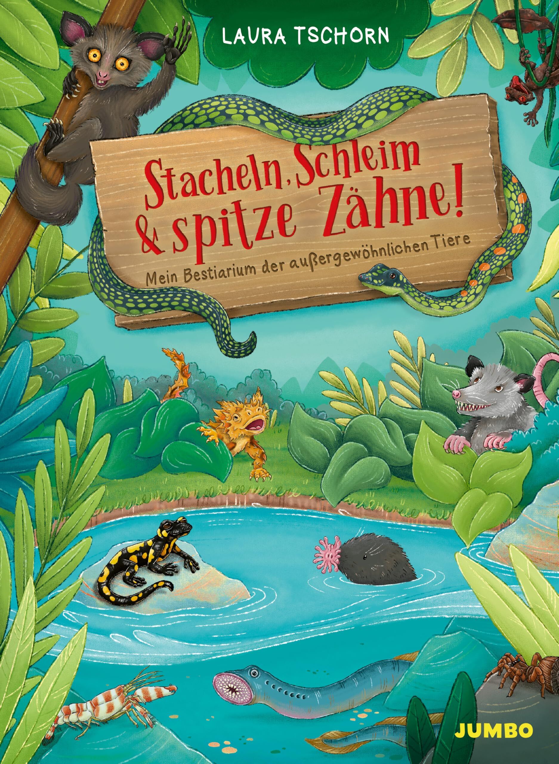 Tschorn, Laura: Stacheln, Schleim und spitze Zähne - mein Bestiarium der außergewöhnlichen Tiere