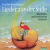 Lieder aus der Stille. CD: Klangbilder und Meditationen für Kinder. Ab 5 Jahren