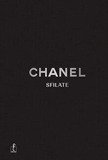 Chanel. Sfilate. Tutte le collezioni. Ediz. a colori