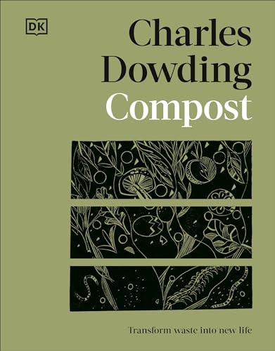 Charles Dowding Compost, Transform Waste Into New Life