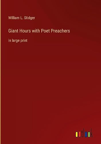 Giant Hours with Poet Preachers: in large print