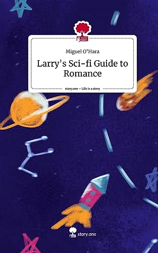 Larry's Sci-fi Guide to Romance. Life is a Story - story.one