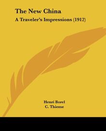 The New China: A Traveler's Impressions (1912)