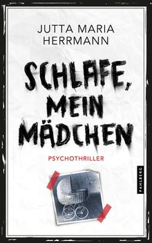 Schlafe, mein Mädchen: Psychothriller