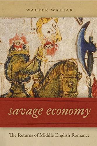 Savage Economy: The Returns of Middle English Romance