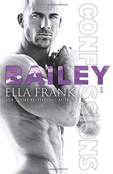 Confessions: Bailey (Confessions Series, Band 6)