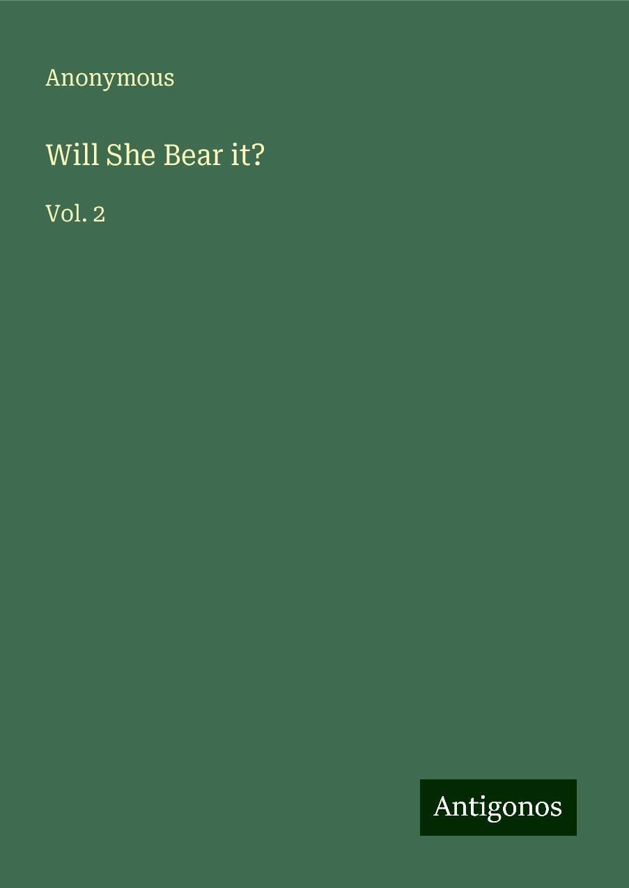 Will She Bear it?: Vol. 2