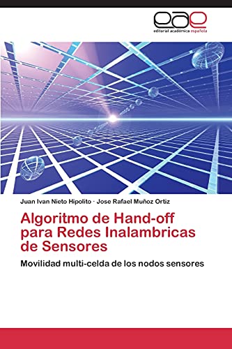 Algoritmo de hand-off para redes inalámbricas de sensores: Movilidad multi-celda de los nodos sensores