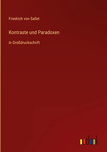 Kontraste und Paradoxen: in Großdruckschrift
