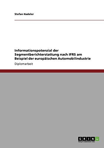 Informationspotenzial der Segmentberichterstattung nach IFRS am Beispiel der europäischen Automobilindustrie