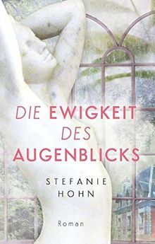 Die Ewigkeit des Augenblicks: Roman