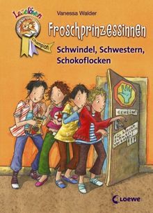 Leselöwen Champion. Froschprinzessinnen - Schwindel, Schwestern, Schokoflocken