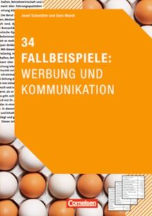 Medienkompetenz: 34 Fallbeispiele: Werbung und Kommunikation