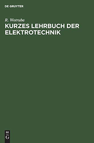 Kurzes Lehrbuch der Elektrotechnik: Für Werkmeister Installations- und Beleuchtungstechniker