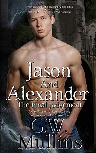 Jason And Alexander The Final Judgement (True Love Never Dies, Band 3)