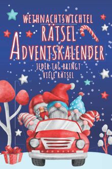 Weihnachtswichtel Rätsel Adventskalender - Jeder Tag bringt viele Rätsel: Beliebte Geschenkidee zur Weihnachtszeit: Sudoku, Labyrinthe, Wortsuche, ... Buchstabensalat, Wortgitter, Kakuro