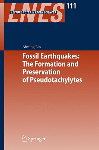 Fossil Earthquakes: The Formation and Preservation of Pseudotachylytes (Lecture Notes in Earth Sciences)