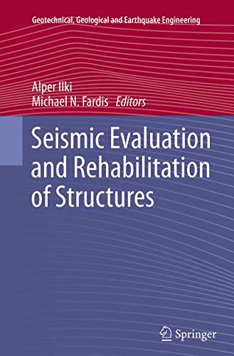 Seismic Evaluation and Rehabilitation of Structures (Geotechnical, Geological and Earthquake Engineering, 26, Band 26)