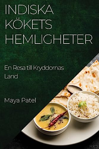 Indiska Kökets Hemligheter: En Resa till Kryddornas Land