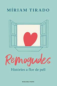 Remogudes: Històries a flor de pell (Narrativa catalana)