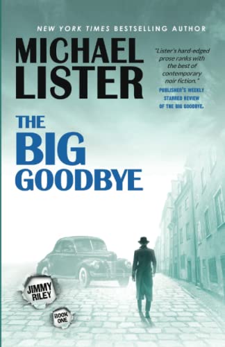 The Big Goodbye: a Jimmy Soldier Riley Noir Novel Book 1 (Soldier Mysteries, Band 1)