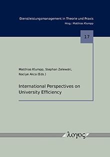 International Perspectives on University Efficiency (Dienstleistungsmanagement in Theorie und Praxis, Band 17)