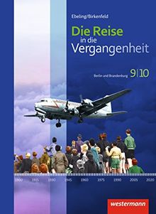 Die Reise in die Vergangenheit - Ausgabe 2016 für Berlin und Brandenburg: Schülerband 9 / 10