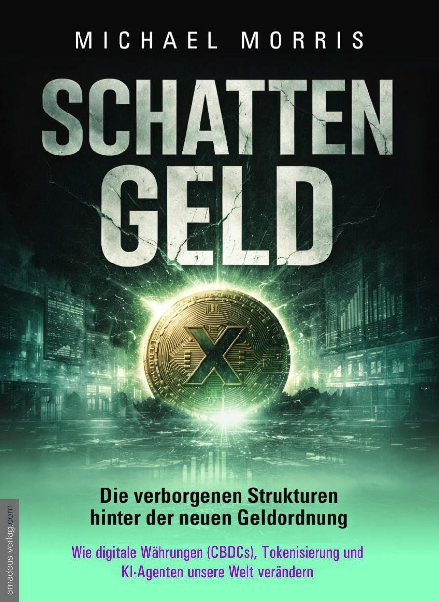 Morris, Michael: SCHATTENGELD - Die verborgenen Strukturen hinter der neuen Geldordnung