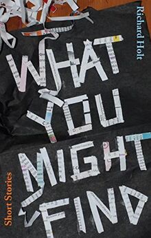 What You Might Find: Short Stories