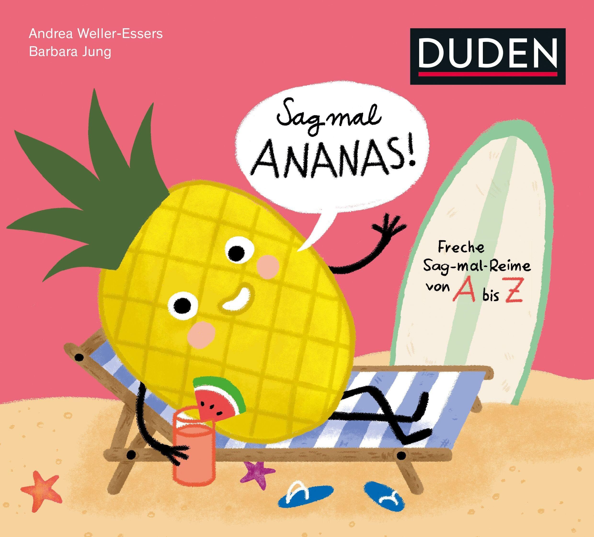 Weller-Essers, Andrea: Sag mal Ananas! ... Deine Hose ist nass!