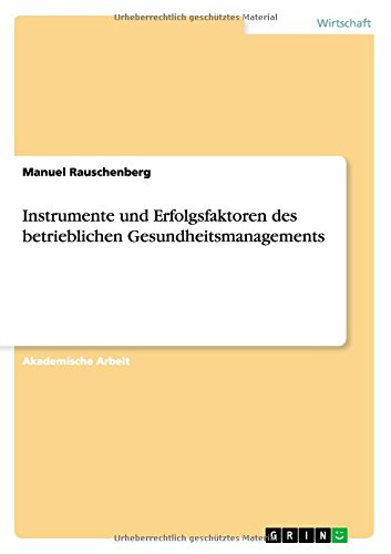 Instrumente und Erfolgsfaktoren des betrieblichen Gesundheitsmanagements