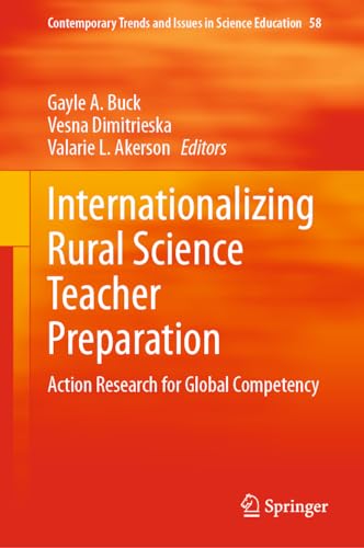 Internationalizing Rural Science Teacher Preparation: Action Research for Global Competency (Contemporary Trends and Issues in Science Education, 58, Band 58)