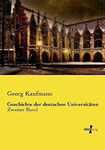 Geschichte der deutschen Universitäten: Zweiter Band