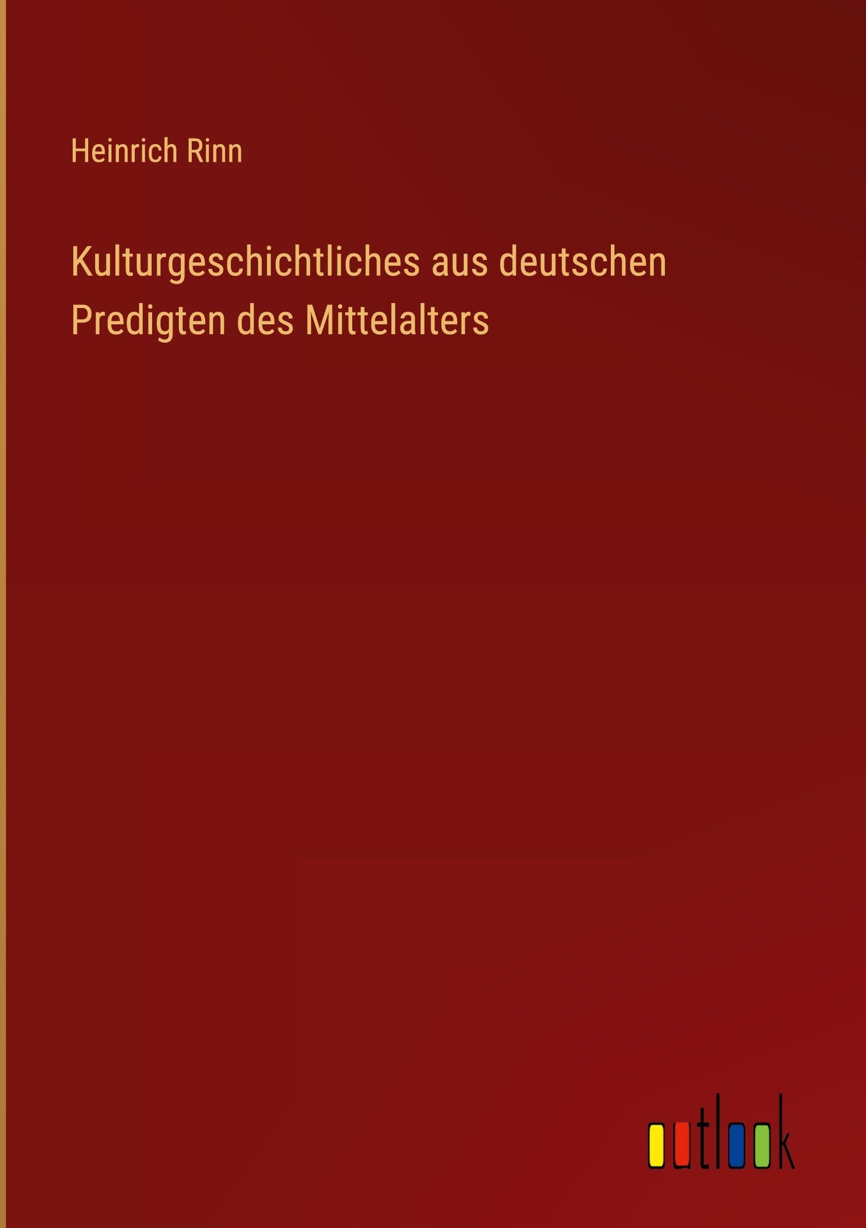 Kulturgeschichtliches aus deutschen Predigten des Mittelalters