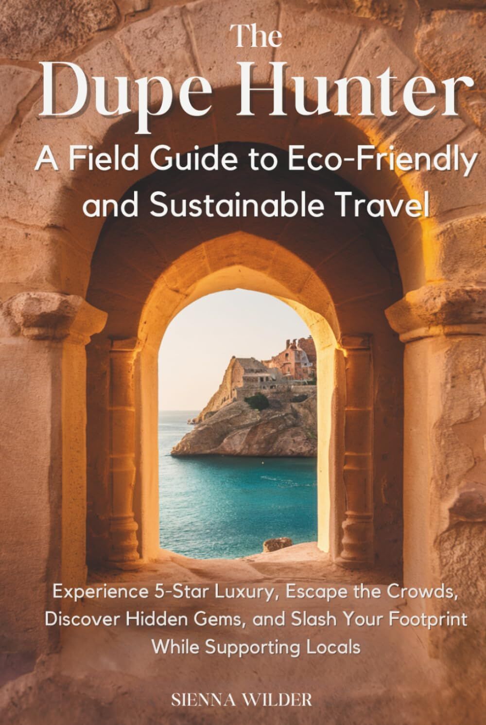 The Dupe Hunter - A Field Guide to Eco-Friendly and Sustainable Travel