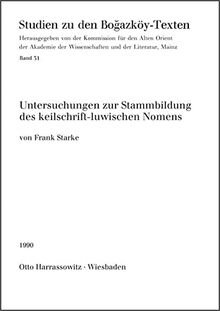 Untersuchung zur Stammbildung des keilschrift-luwischen Nomens (Studien zu den Bogazköy-Texten, Band 31)