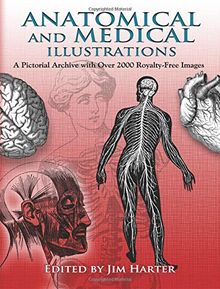 Anatomical and Medical Illustrations: A Pictorial Archive with Over 2000 Royalty-Free Images (Dover Pictorial Archives) (Dover Pictorial Archive Series)