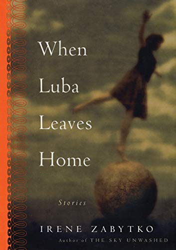 When Luba Leaves Home: Stories (Mysteries & Horror)