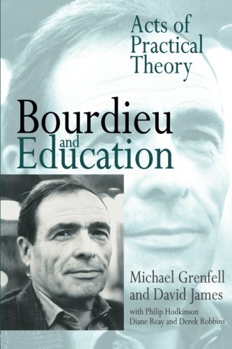 Bourdieu and Education: Acts of Practical Theory