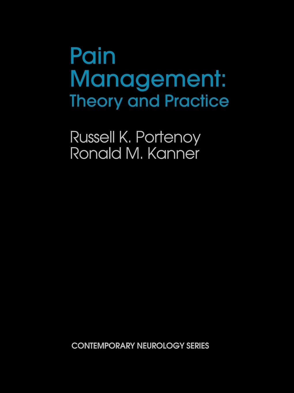 Pain Management: Theory and Practice (Contemporary Neurology Series, 48, Band 48)