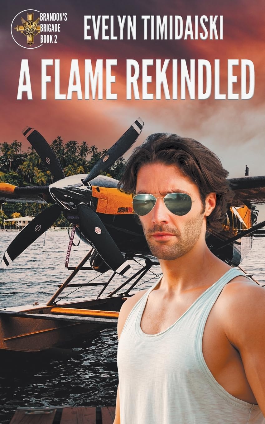 A Flame Rekindled (Brandon's Brigade, Band 2)
