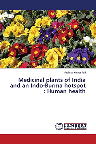 Medicinal plants of India and an Indo-Burma hotspot : Human health