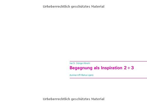 Begegnung als Inspiration 2+3: Druminez trifft Markus Lüpertz