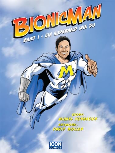 Bionicman: Band 1: Ein Superheld wie Du