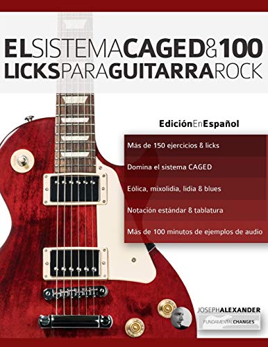 El sistema CAGED y 100 licks para guitarra rock (Series guitarra rock, Band 1)