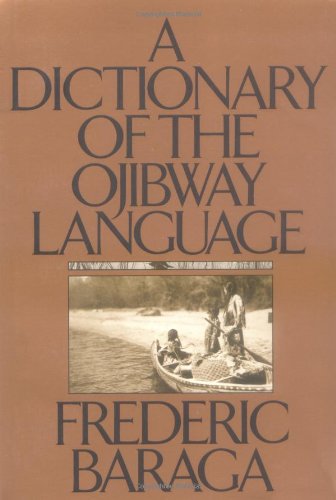 A Dictionary of the Ojibway Language (Borealis Books)