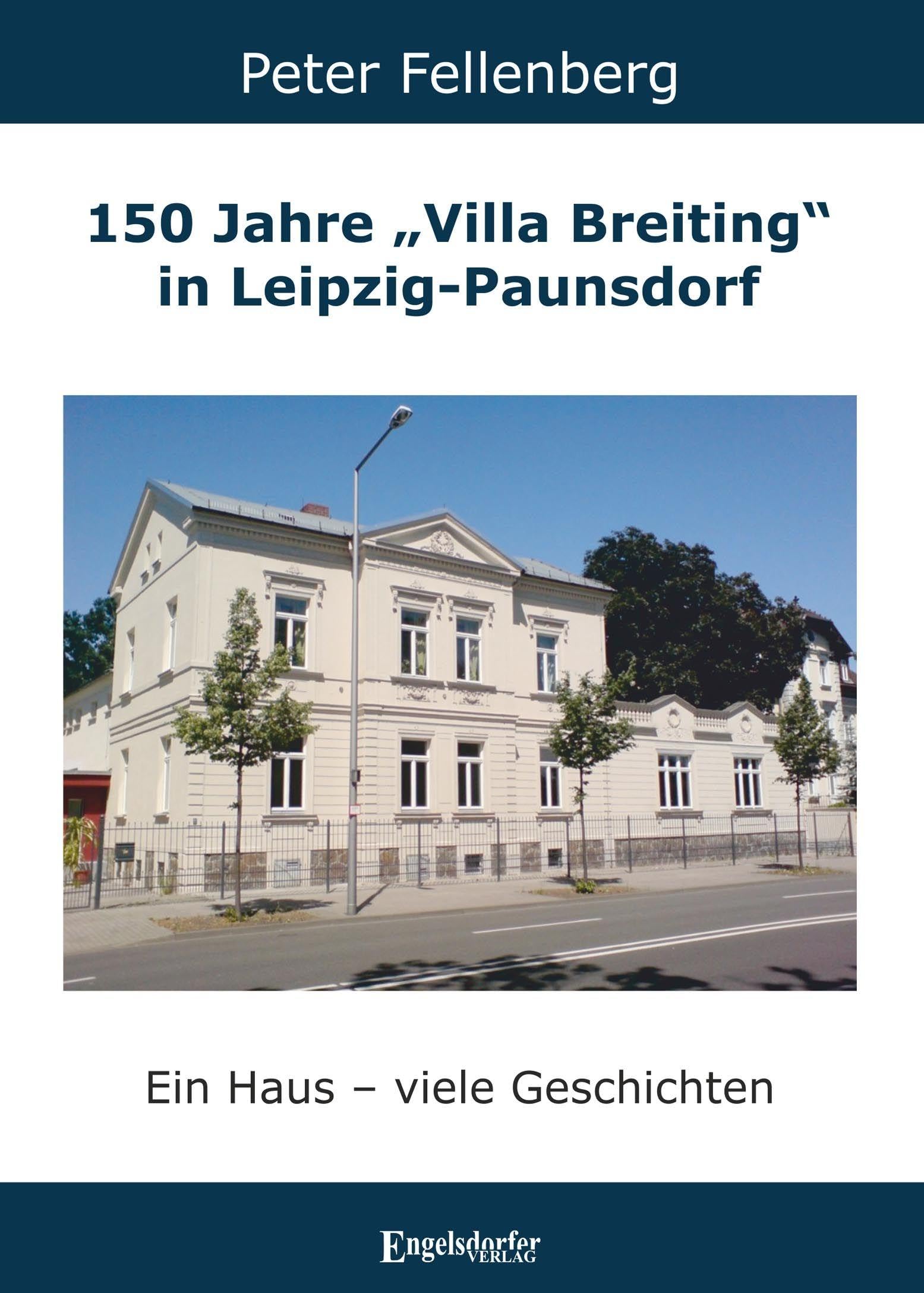 150 Jahre „Villa Breiting“ in Leipzig-Paunsdorf: Ein Haus – viele Geschichten