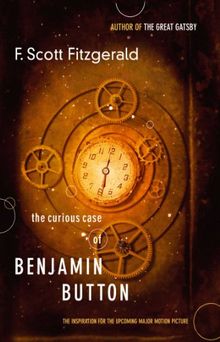 The Curious Case of Benjamin Button: The Inspiration for the Upcoming Major Motion Picture: Soon to | Buch | Zustand akzeptabel