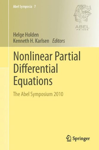 Nonlinear Partial Differential Equations: The Abel Symposium 2010 (Abel Symposia)