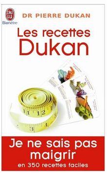 Les recettes Dukan : mon régime en 350 recettes